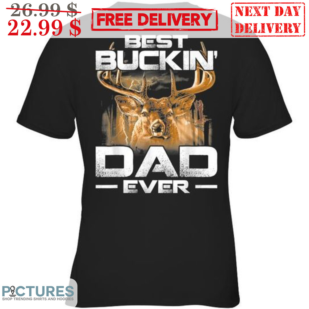 Deer Best Buckin' Dad Ever Shirt