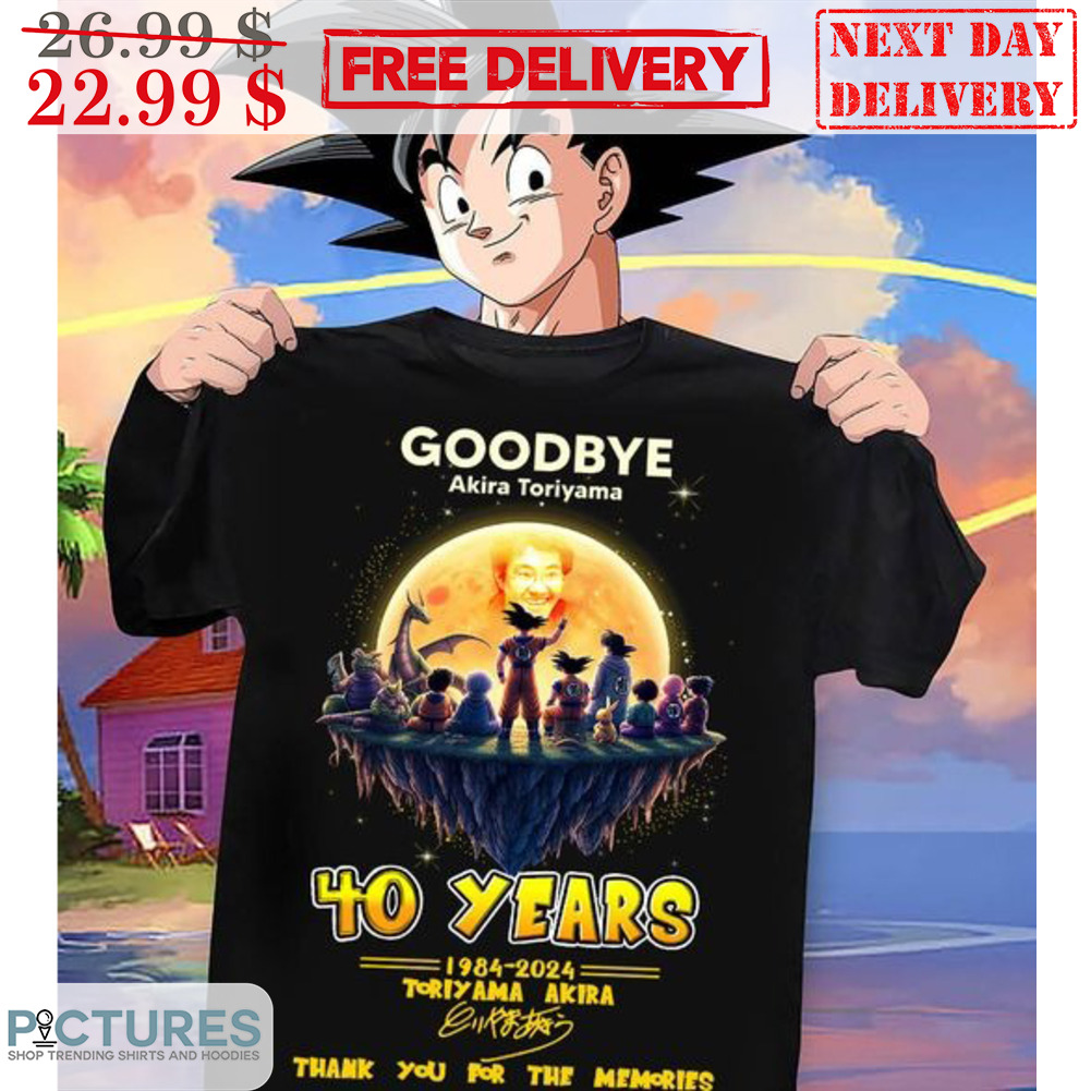 Goodbye Akira Toriyama 40 Years 1984-2024 Signature Thank You For The Memories Shirt
