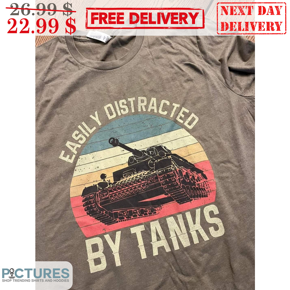 Easily Distracted By Tanks Retro Vintage Shirt Easily Distracted By Tanks Retro Vintage Shirt