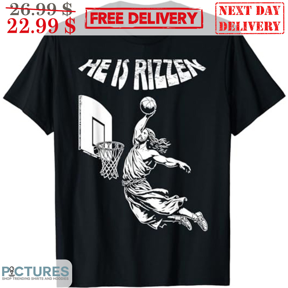 Basketball Jesus He Is Rizzen Shirt