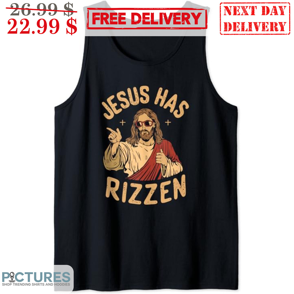 Jesus Has Rizzen Christian Shirt