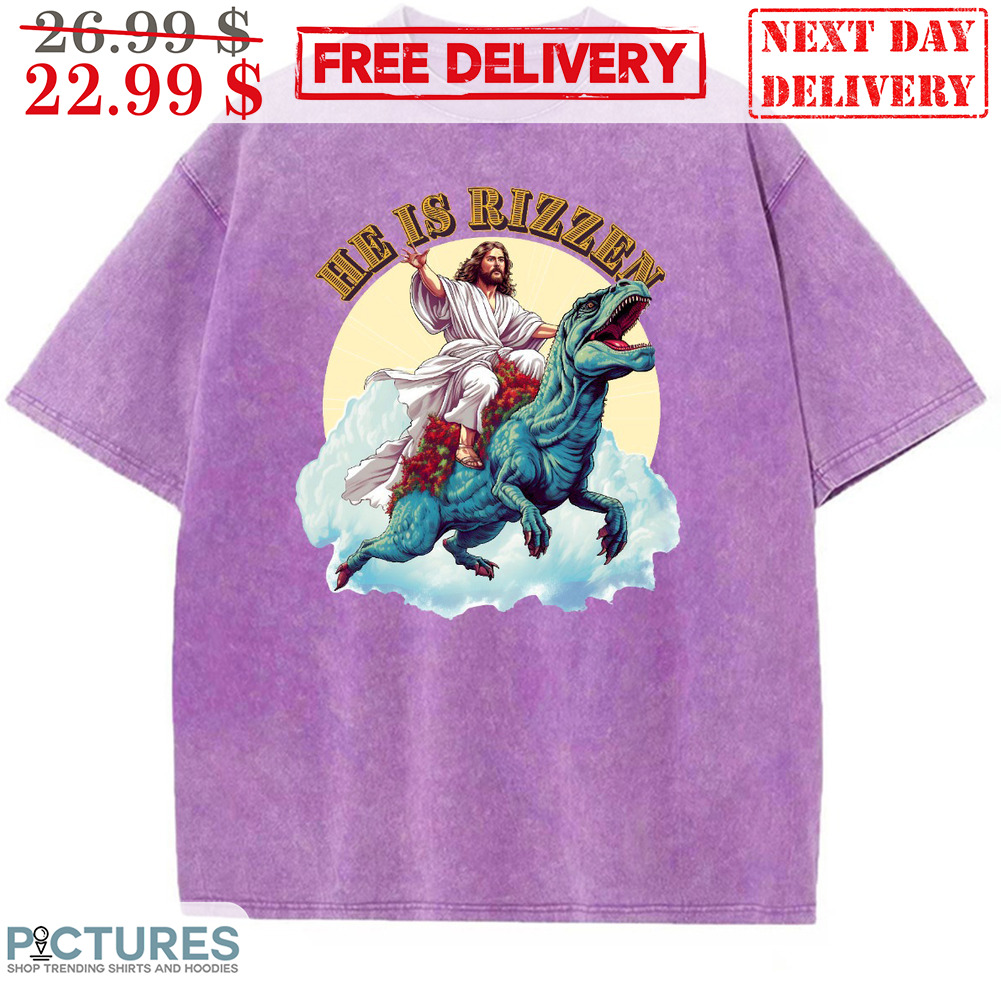 Jesus Ride Dinosaur He Is Rizzen Shirt