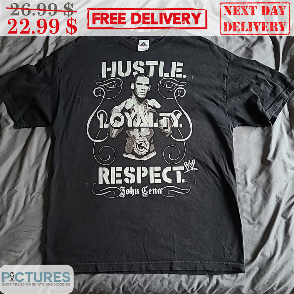 John Cena Hustle Loyalty Respect Shirt