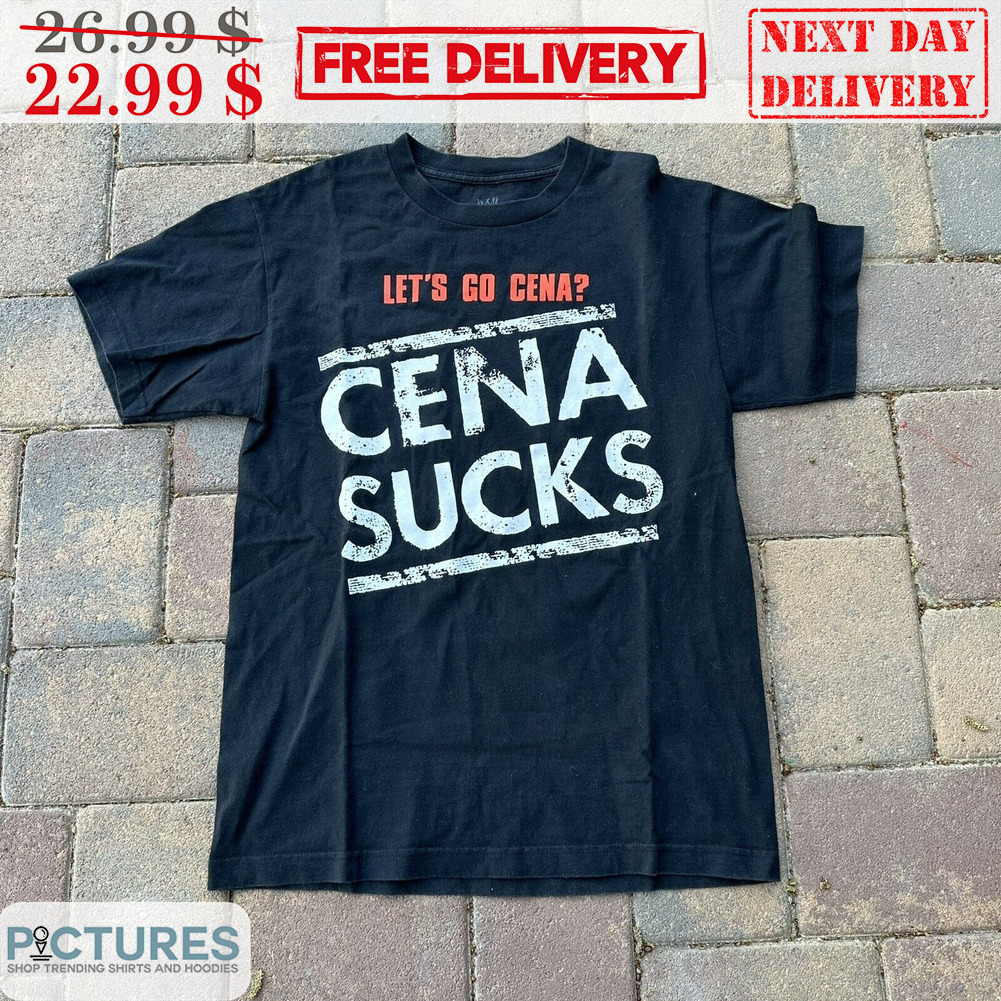 Let's Go Cena Cena Sucks Wrestling Shirt