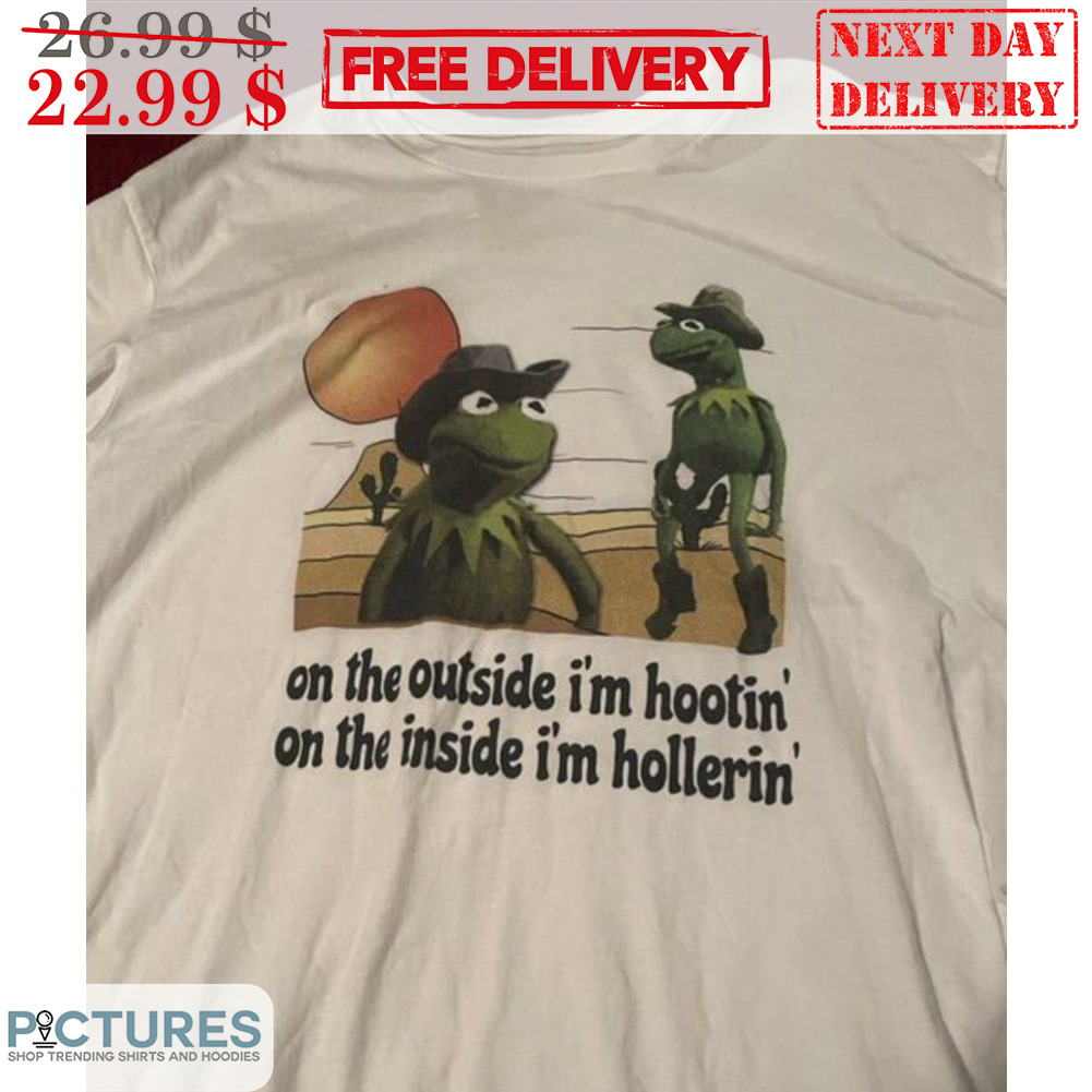 Frog On The Outside I'm Hootin On The Inside I'm Hollerin Shirt