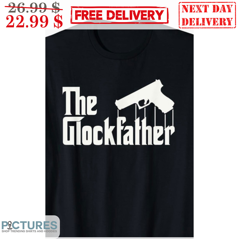 Gun The Glockfather Shirt