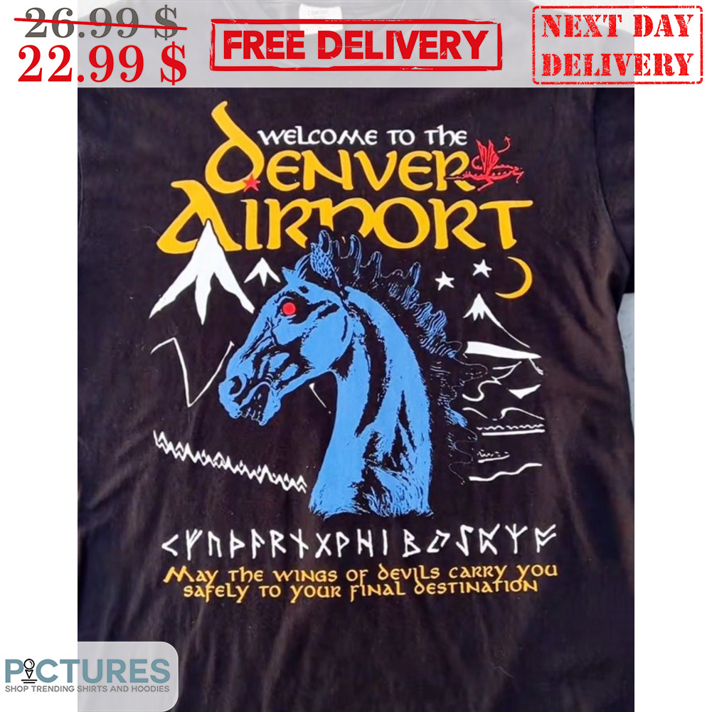 Horses Welcome To The Denver Airport Shirt