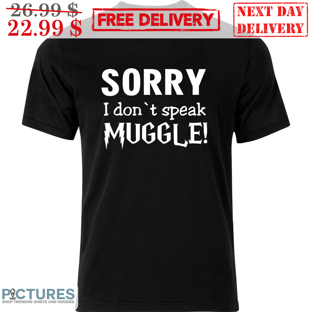 Sorry I Don't Speak Muggle Wedding Shirt