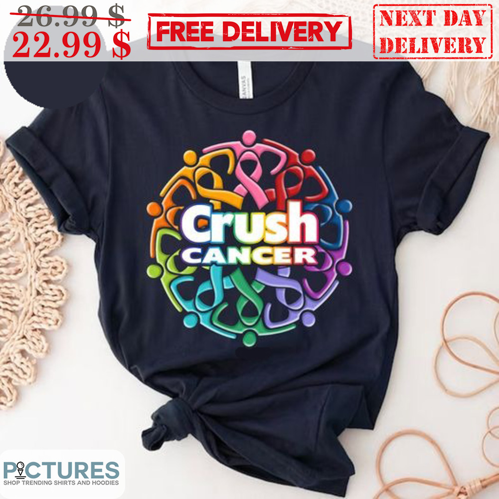 Crush Cancer Colorful Cancer Awareness Shirt