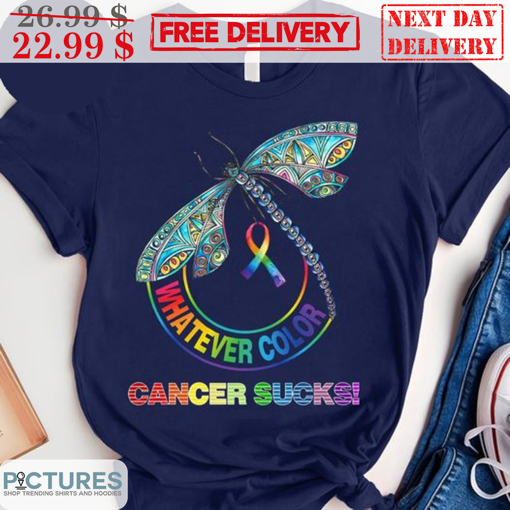 Dragonfly Whatever Color Cancer Sucks Graphic Shirt