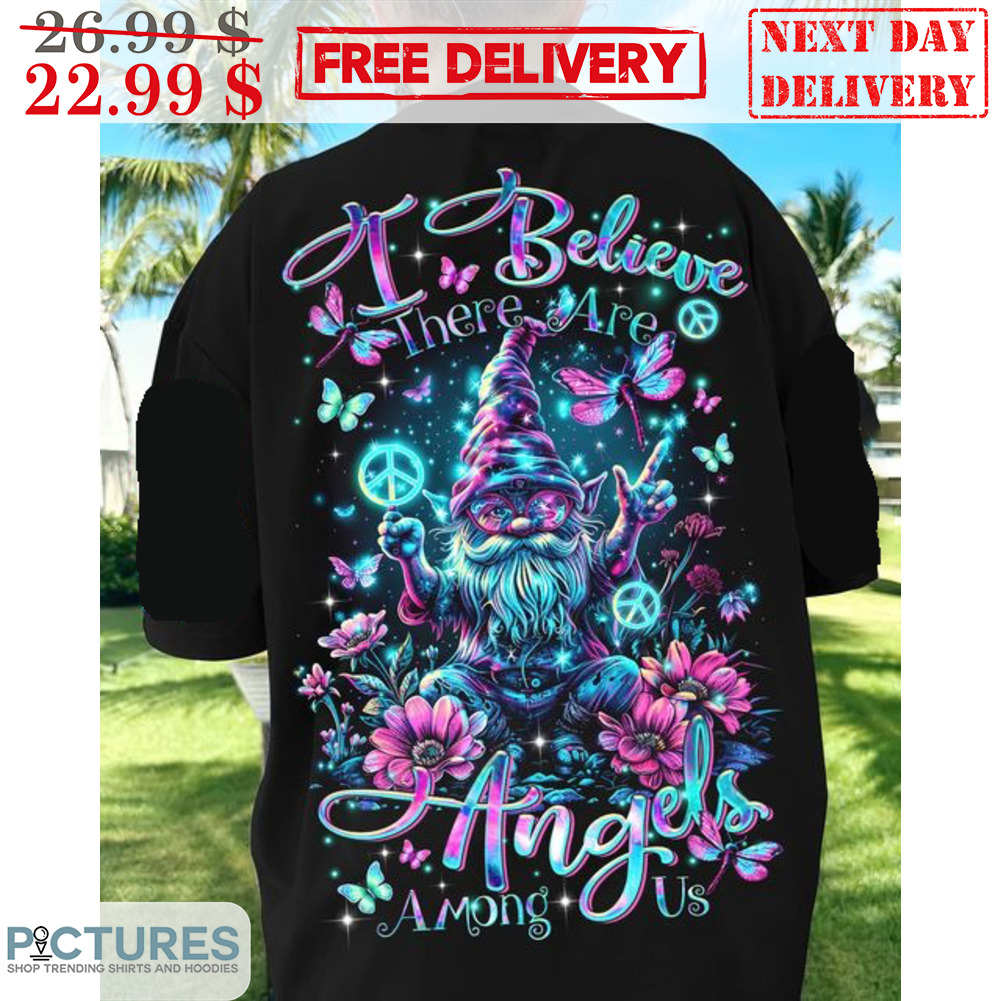 Gnome I Believe There Are Angels Among Us Hippie Colorful Shirt