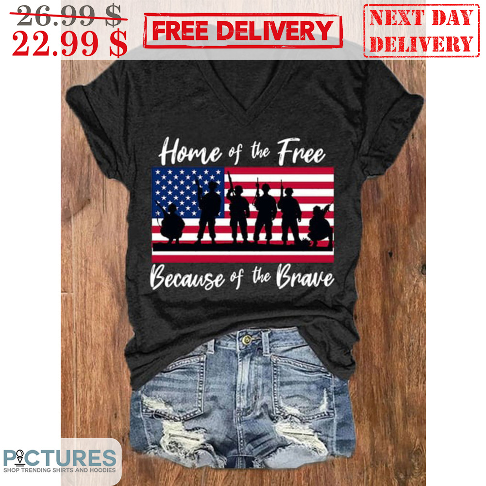 Home Of The Free Because Of The Brave American Flag Army Shirt