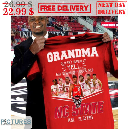 Grandma Doesn't Usually Yell But She Does Her NC State Are Playing Signature Shirt