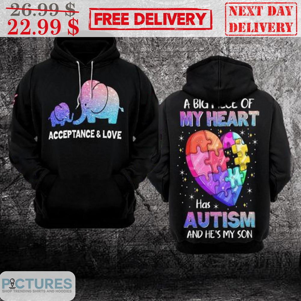 Elephant Acceptance And Love A Big Piece Of My Heart Has Autism And He's My Son Shirt