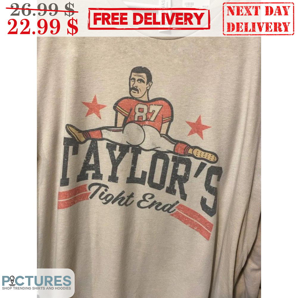 Travis Kelce Taylor's Tight End Shirt