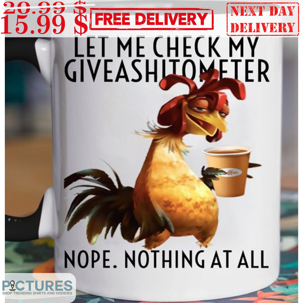 Rooster Let Me Check My Giveashitometer Nope Nothing At All Mug