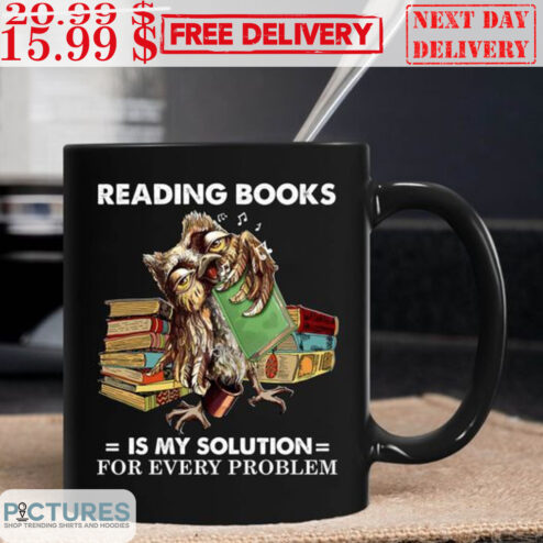 Owl Reading Books Is My Solution For Every Problem Mug