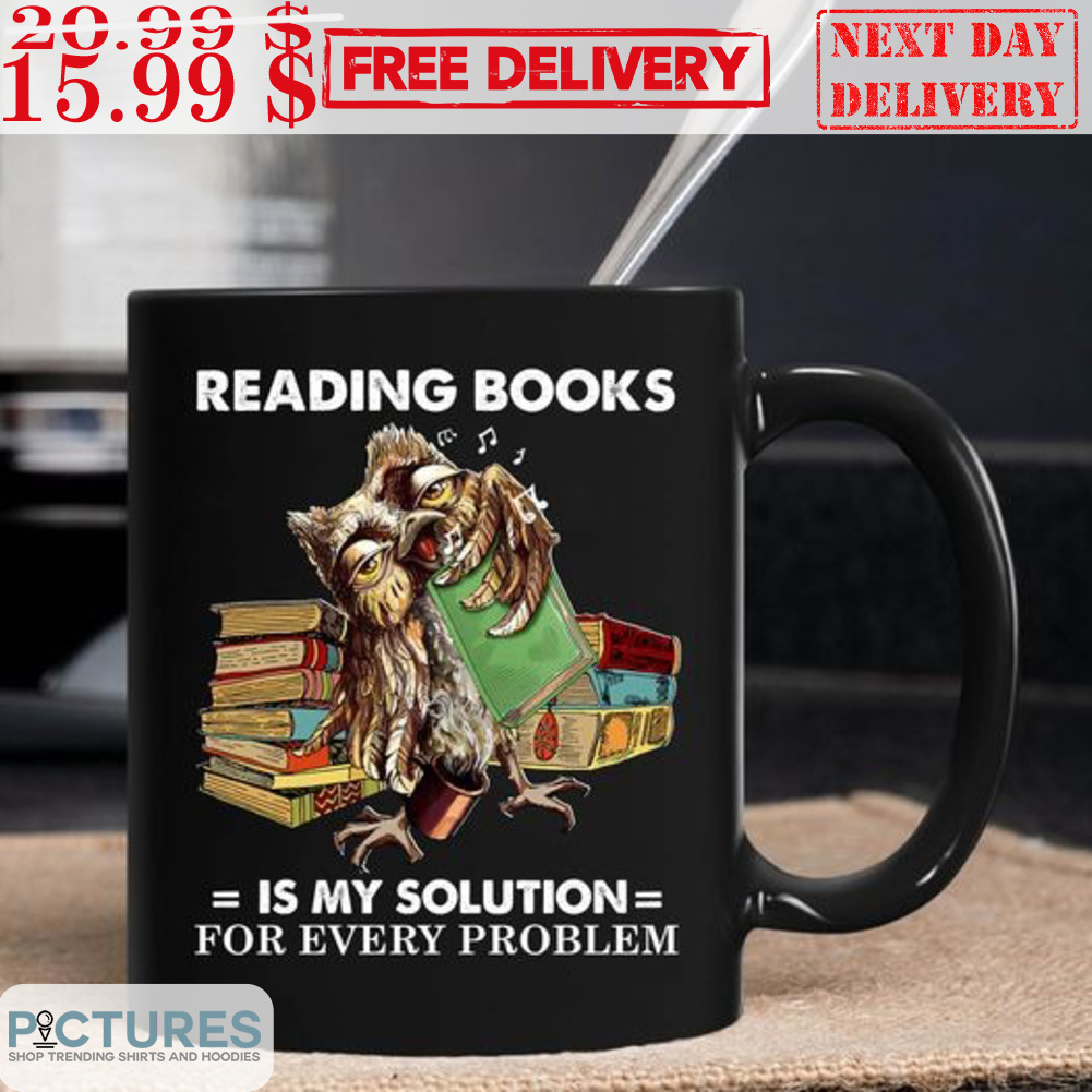 Owl Reading Books Is My Solution For Every Problem Mug