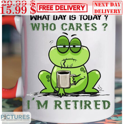 Frog What Day Is Today Who Cares I'm Retired Mug