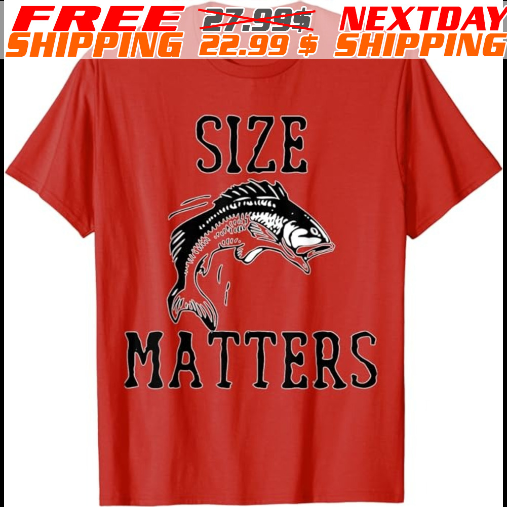 Fishing Size Matters Shirt