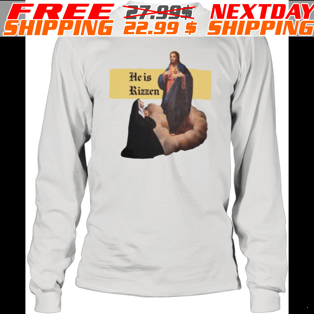 He Is Rizzen Jesus Shirt