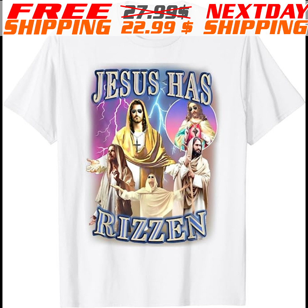 Jesus Has Rizzen Fun Shirt