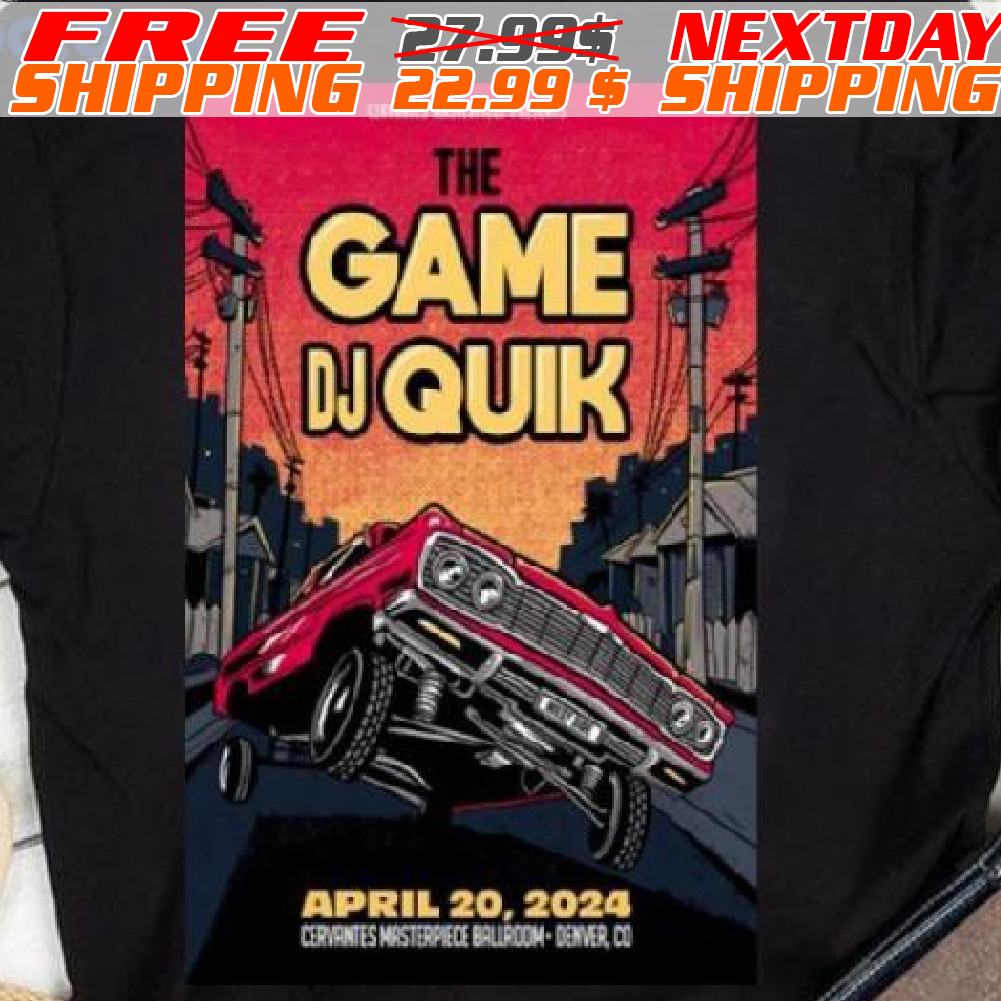The Game And Dj Quik Event In Denver Co April 20 2024 Shirt