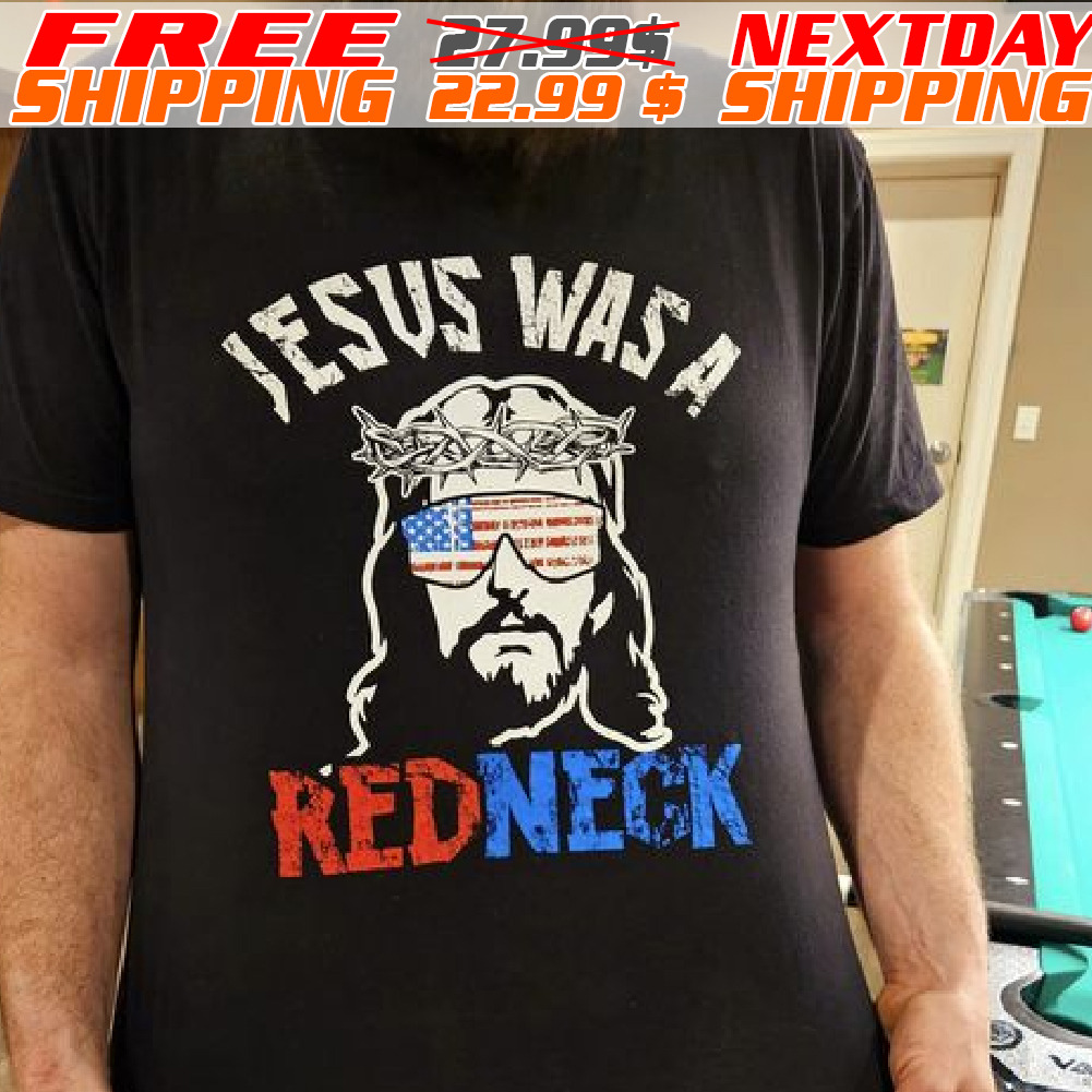 America Flag God Jesus Was A Redness Shirt