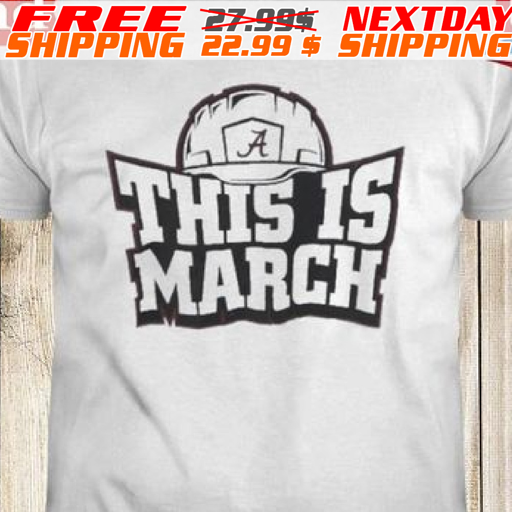 This Is March Alabama Crimson Tide Football Shirt