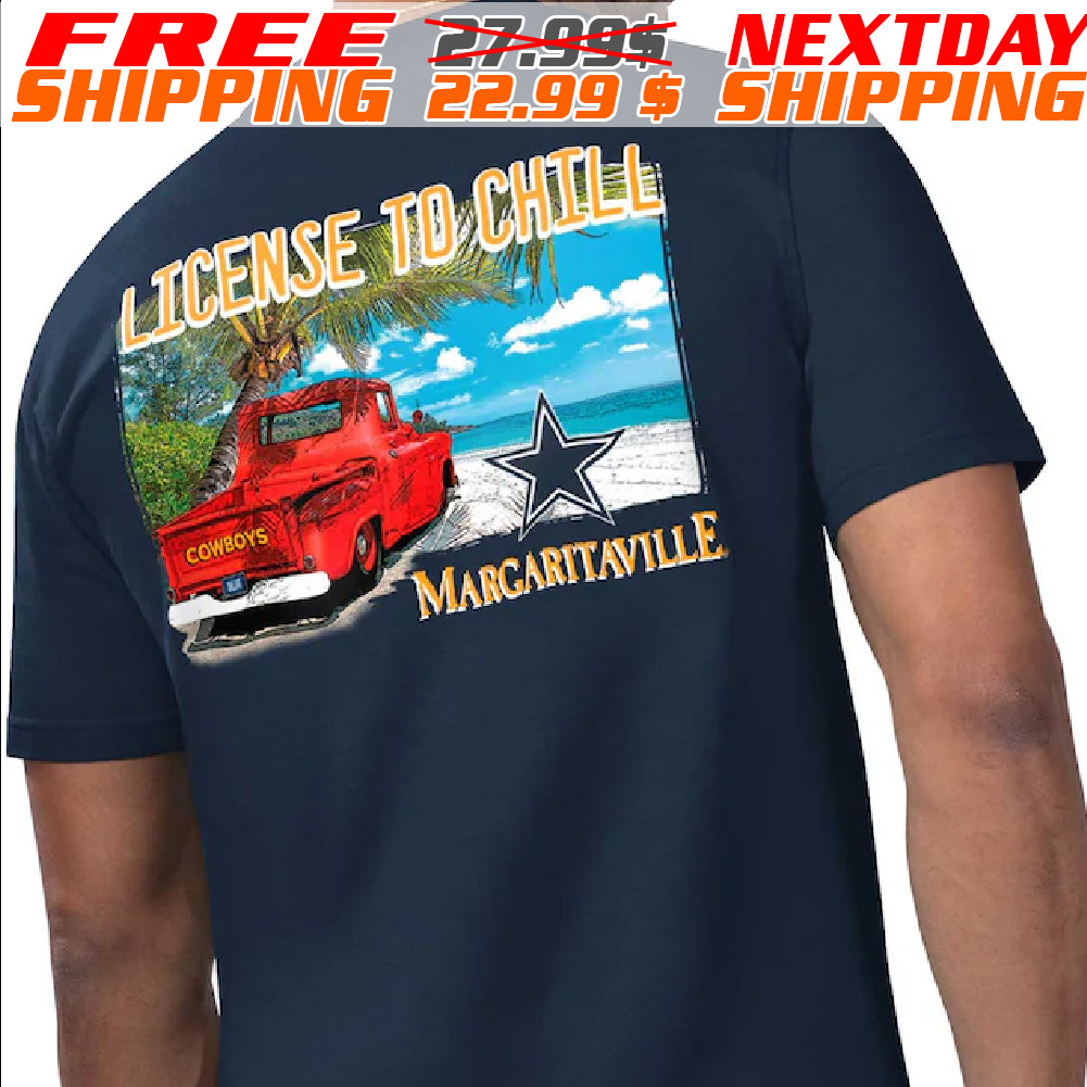 Dallas Cowboy License To Chill Margaritaville Shirt