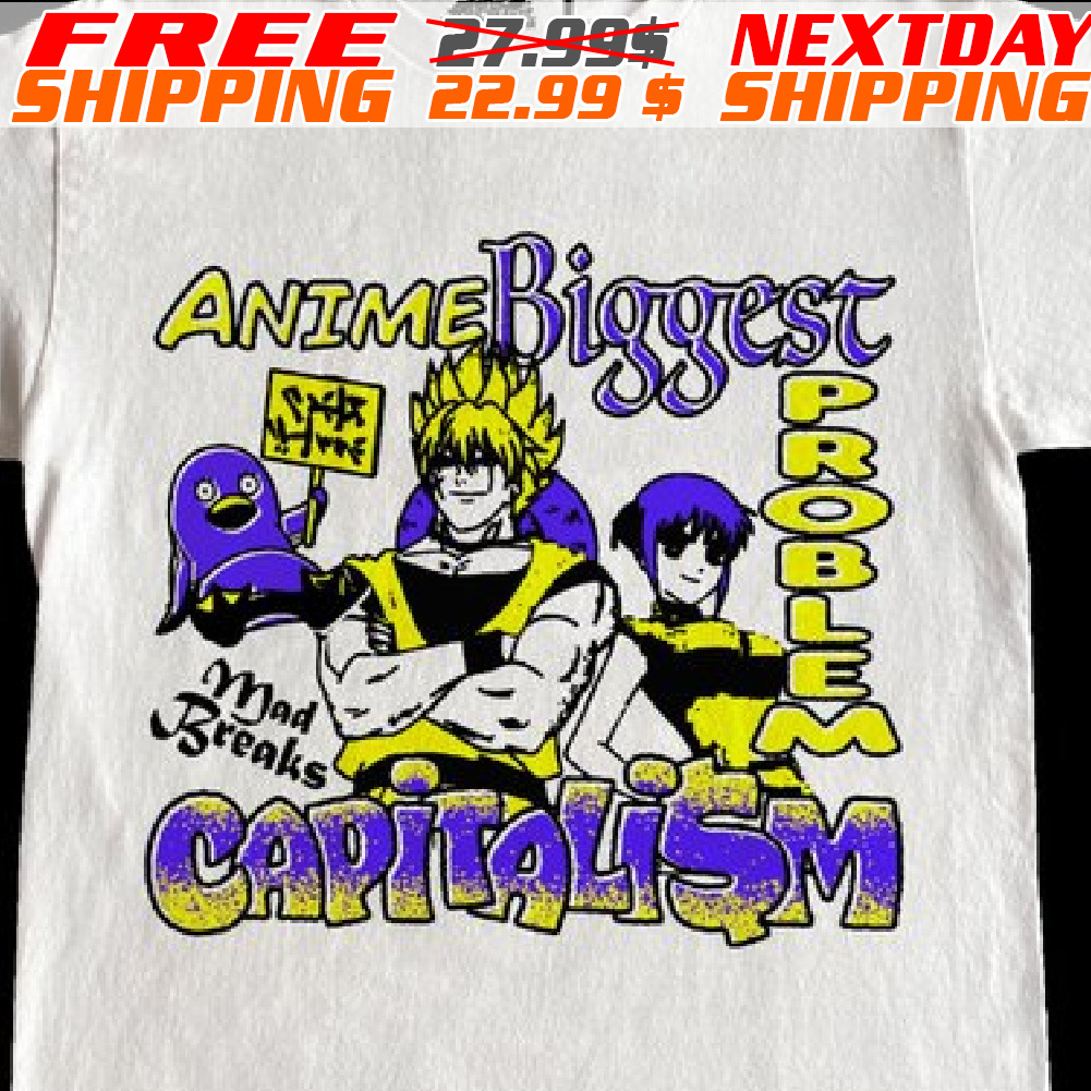 Dragon Ball Antime Biggest Problem Capitalism Shirt