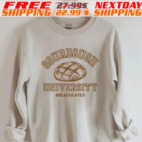 Sourdough University Breaducated Shirt