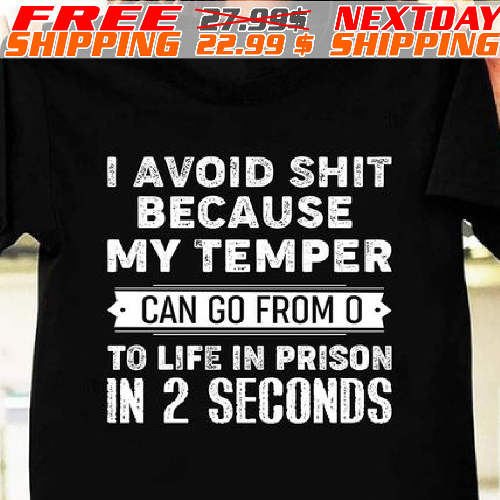 I Avoid Shit Because My Temper Can Go From O To Life In Prison In 2 Seconds