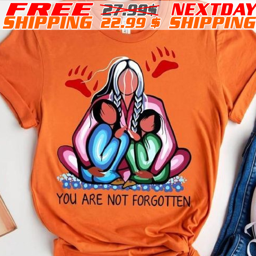 Native American You Are Not Forgotten Shirt