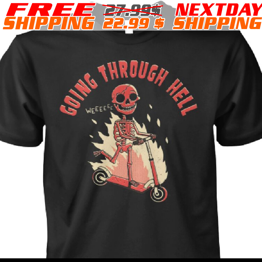 Skeleton Going Through Hell Shirt