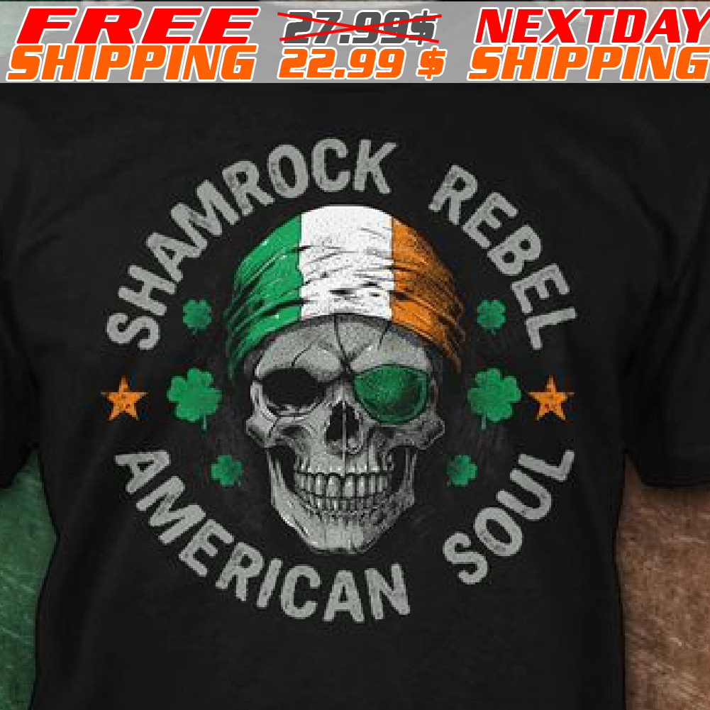 Skull Shamrock Rebel American Soul St. Patrick’s Day Shirt
