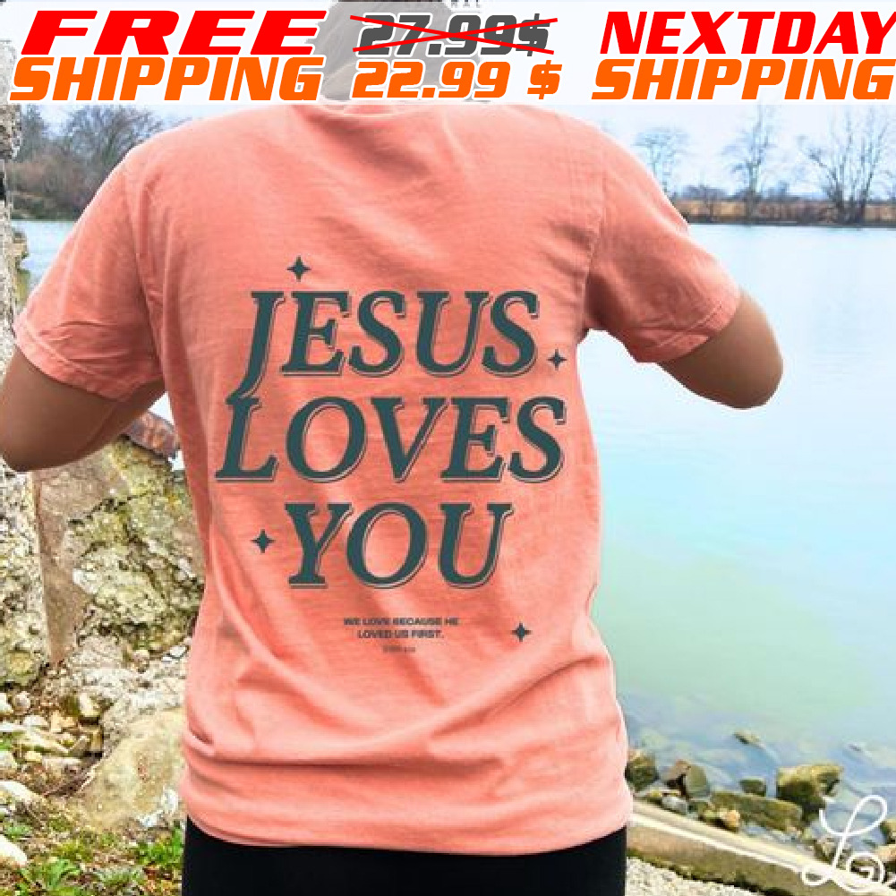 Jesus Loves You Shirt