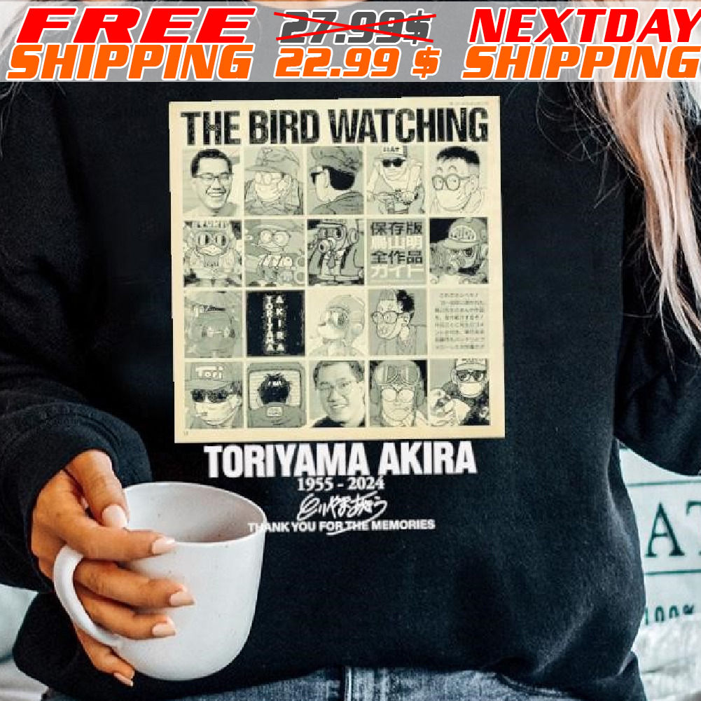The Bird Watching Toriyama Akira 1955-2024 Thank You For The Memories Shirt