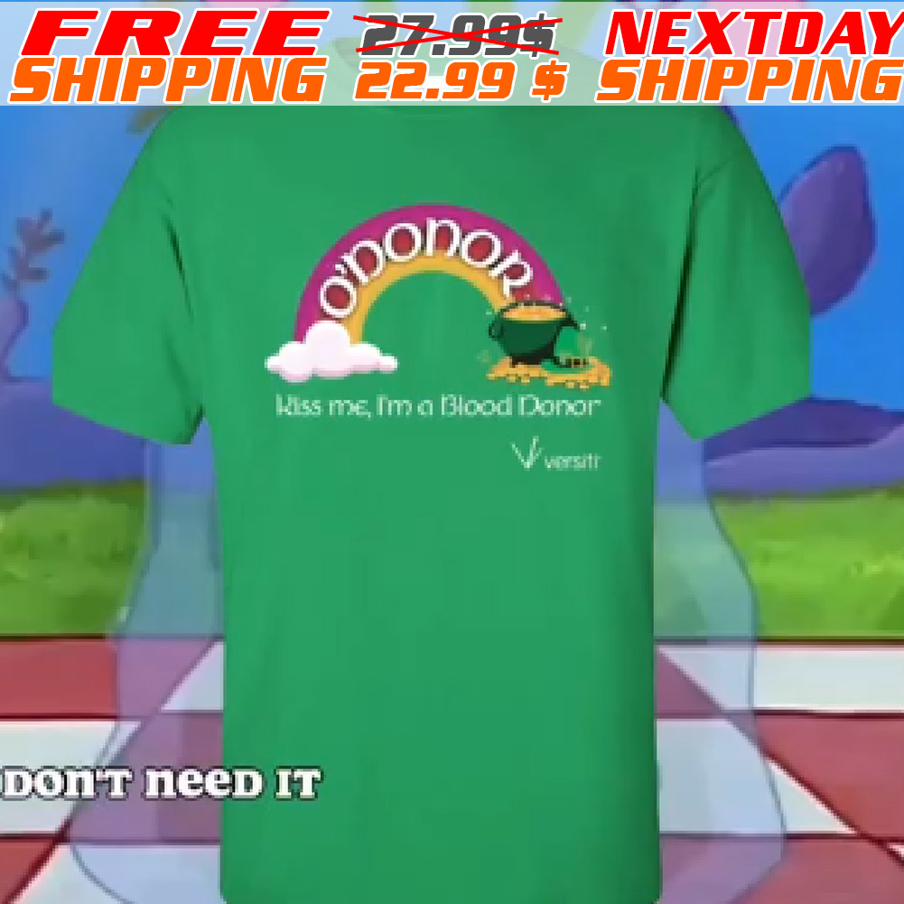 Rainbow O'donor Kiss Me I Am A Blood Donor Patrick Day Shirt