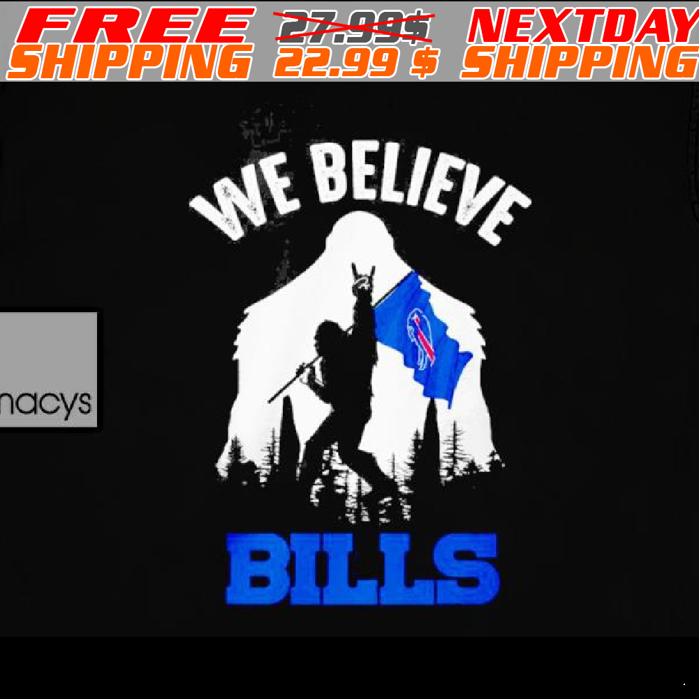 Bigfoot holding Buffalo Bills football flag we believe shirt