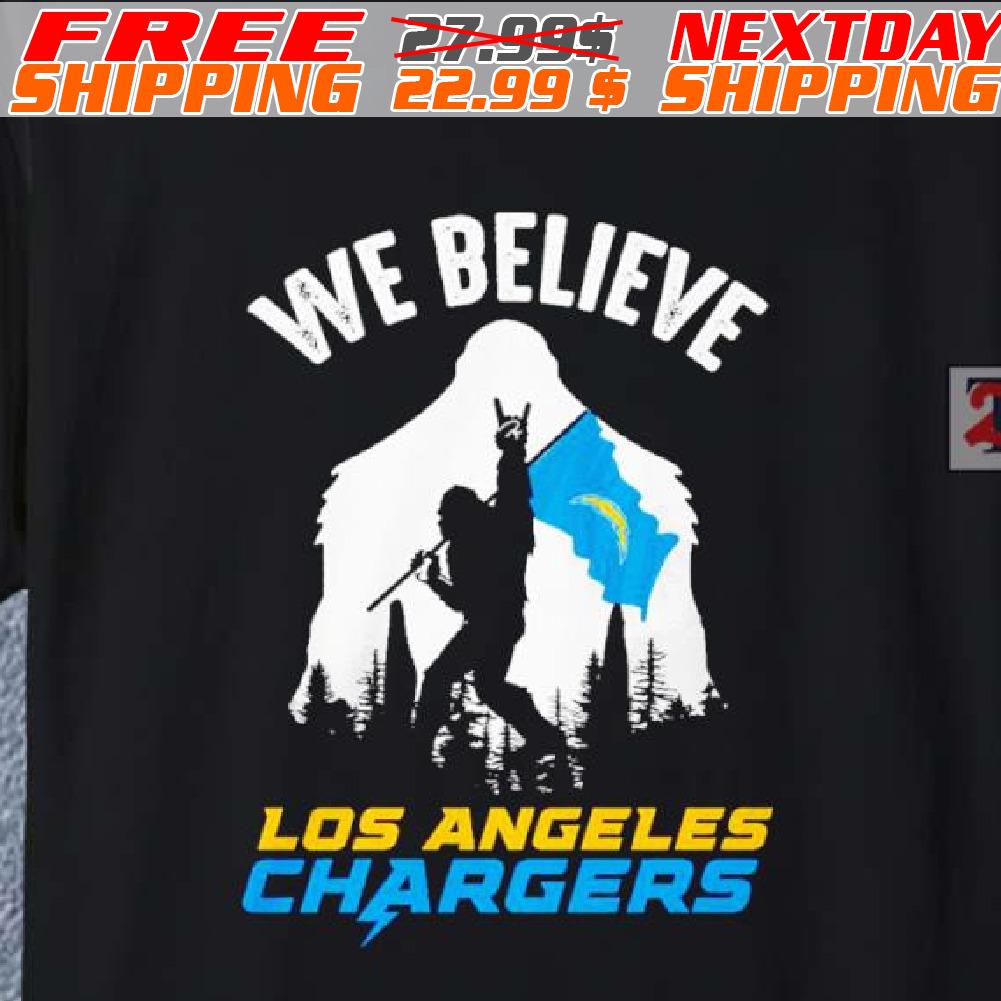 Bigfoot holding Los Angeles Chargers football flag we believe shirt