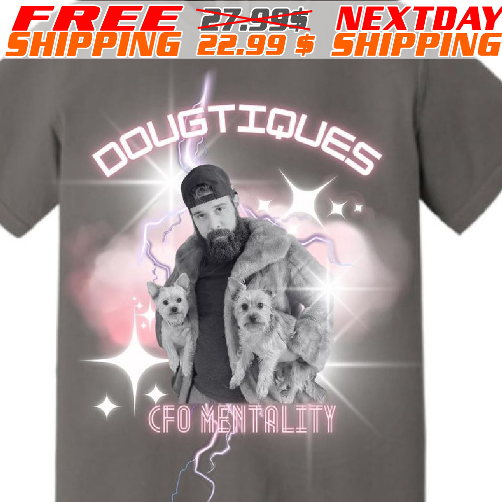 Dougtiques CFO Mentality Shirt