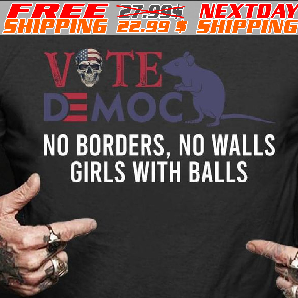 Skull Vote Democrat No Borders, No Walls, Girls With Balls Shirt