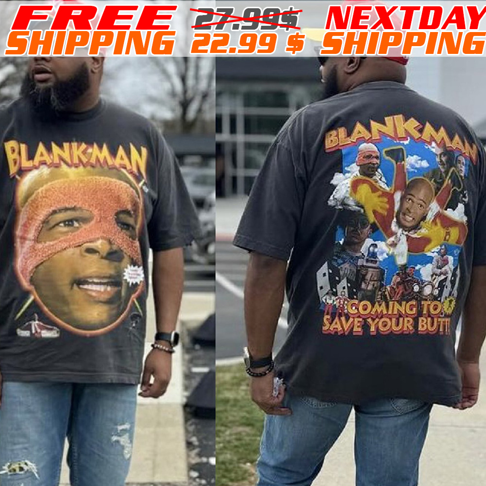 Blankman Coming To Save Your Butt Shirt