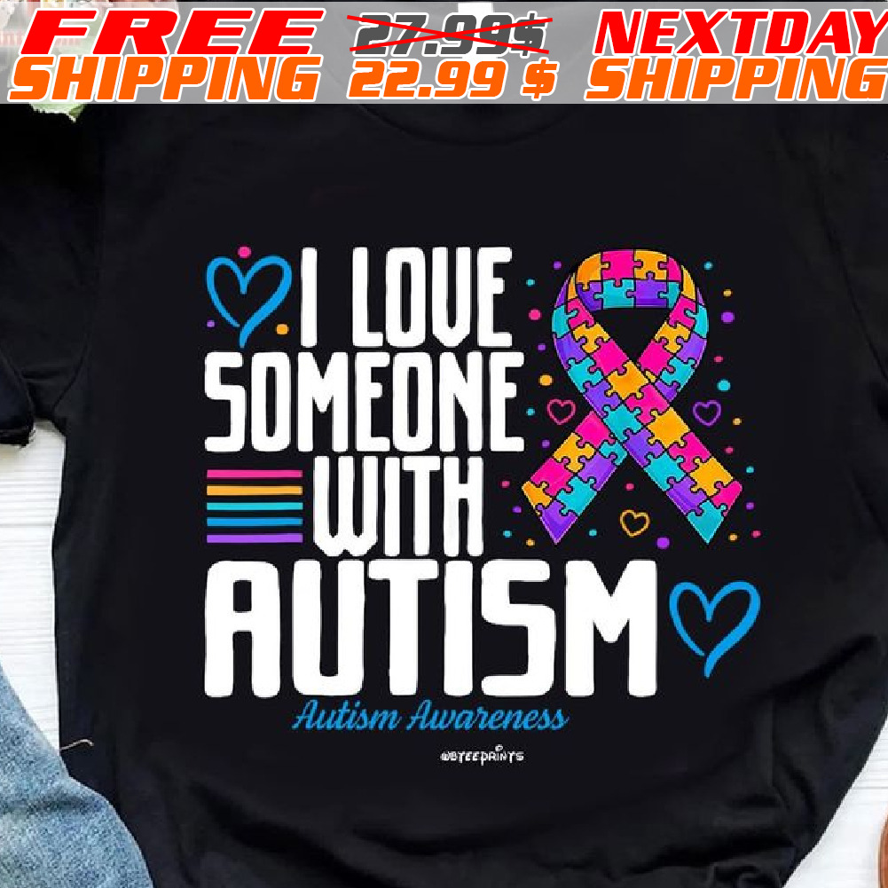 Blue Autism Tee I Love Someone With Autism Awareness Shirt
