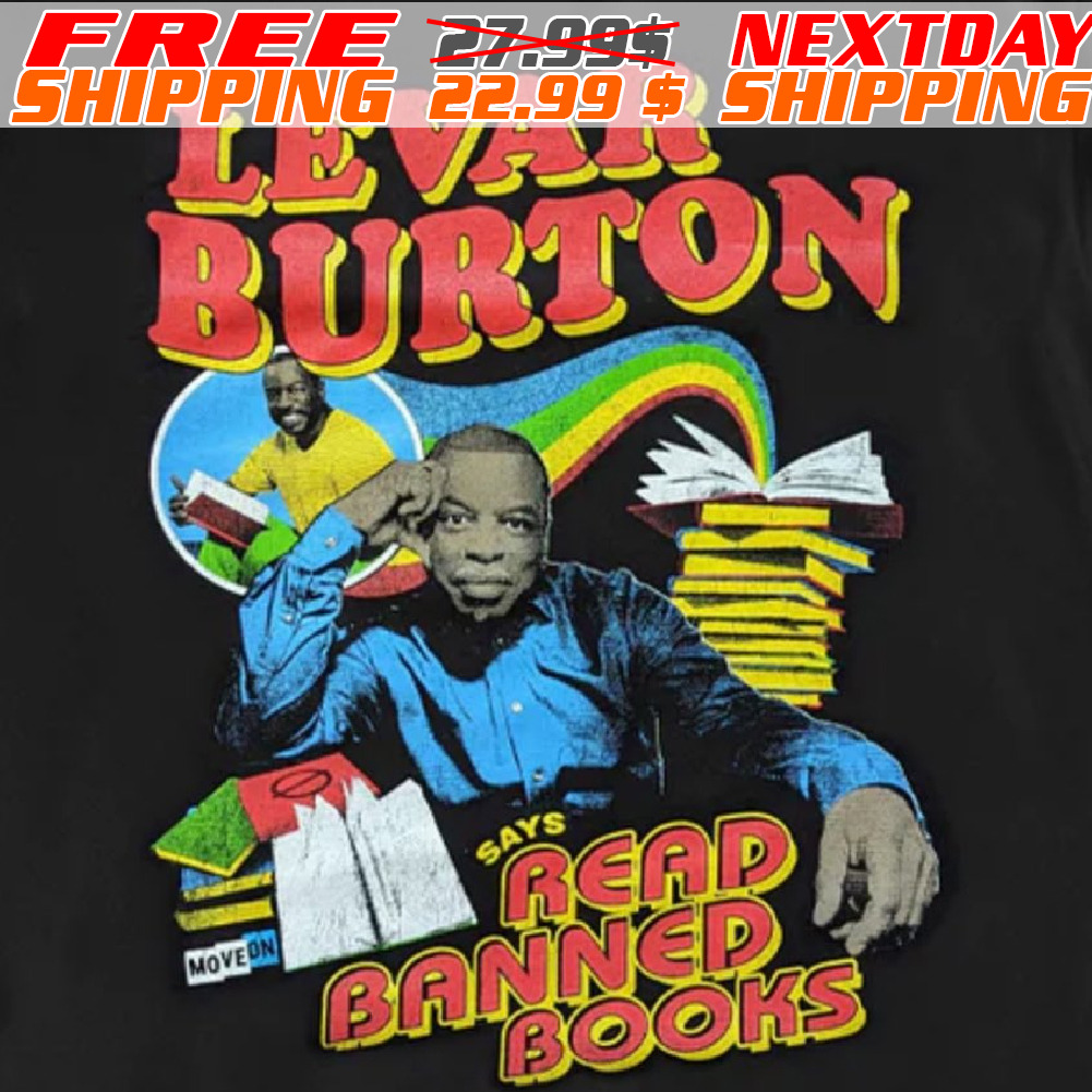 LeVar Burton Says Read Banned Books Shirt
