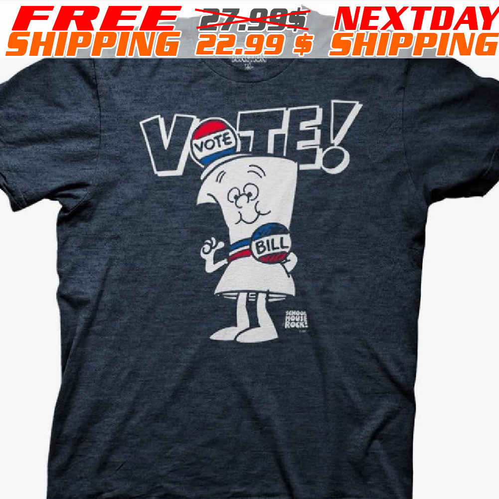 I'm Just a Bill on Capitol Hill Vote Shirt