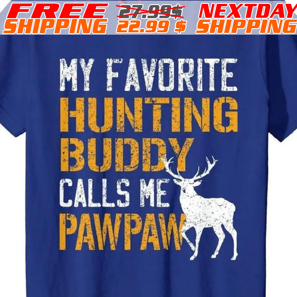 Deer My Favorite Hunting Buddy Calls Me Pawpaw Shirt
