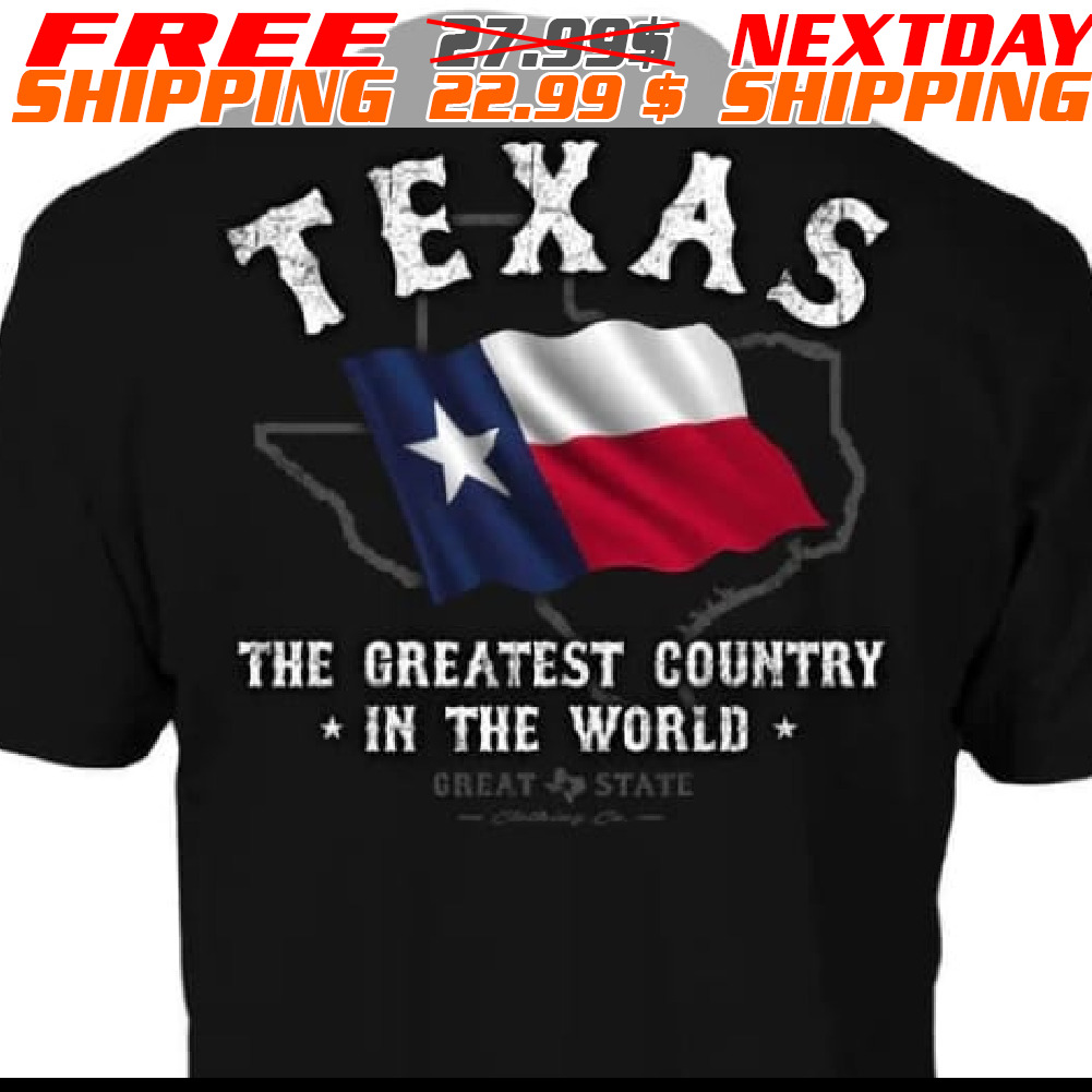 America Flag Texas The Greatest Country In The World Shirt