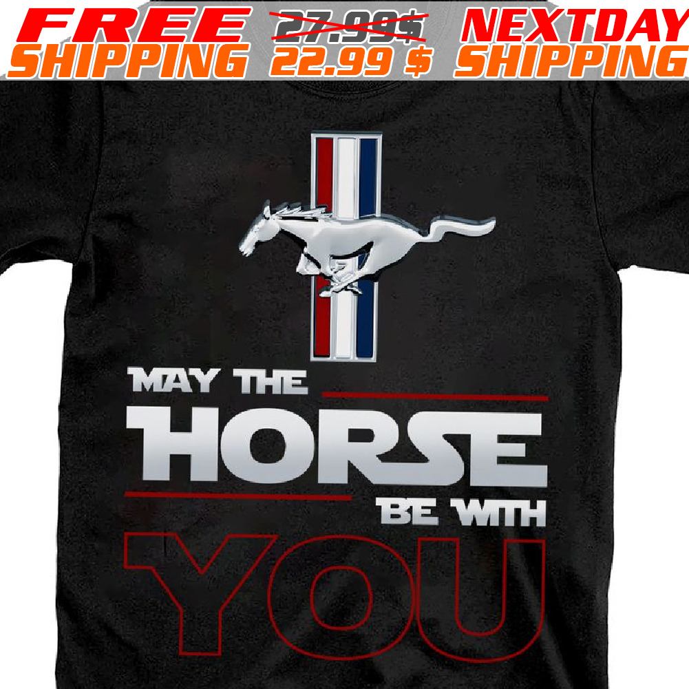 May The Horse Be With You Shirt